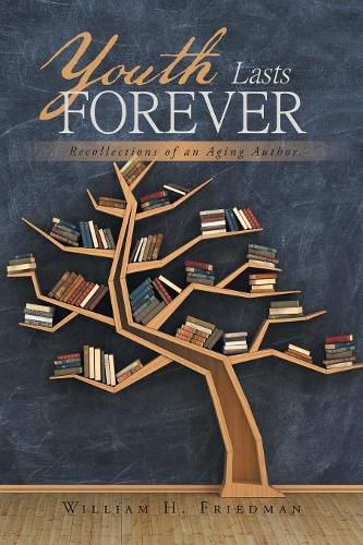 Cover image for Youth Lasts Forever: Recollections of an Aging Author