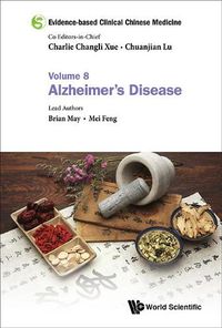 Cover image for Evidence-based Clinical Chinese Medicine - Volume 8: Alzheimer's Disease