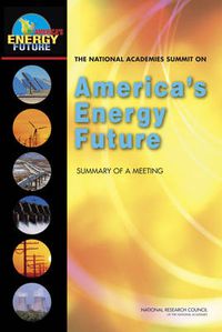 Cover image for The National Academies Summit on America's Energy Future: Summary of a Meeting