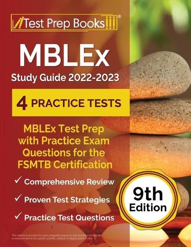 MBLEx Study Guide 2022 - 2023: MBLEx Test Prep with Practice Exam Questions for the FSMTB Certification [9th Edition]