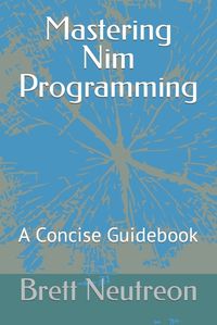 Cover image for Mastering Nim Programming