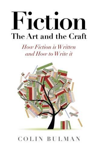 Cover image for Fiction - The Art and the Craft - How Fiction is Written and How to Write it