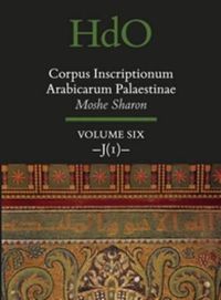 Cover image for Corpus Inscriptionum Arabicarum Palaestinae, Volume Six: -J (1)-