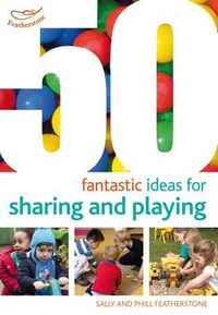 Cover image for 50 Fantastic ideas for Sharing and Playing
