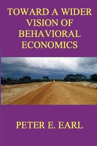 Cover image for Toward a Wider Vision of Behavioral Economics