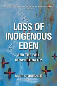 Cover image for Loss of Indigenous Eden and the Fall of Spirituality