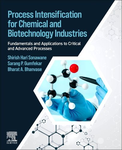 Cover image for Process Intensification for Chemical and Biotechology Industries: Fundamentals and Applications to Critical and Advanced Processes