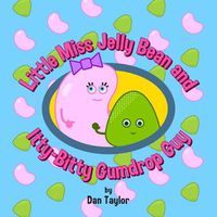 Cover image for Little Miss Jelly Bean and Itty-Bitty Gumdrop Guy