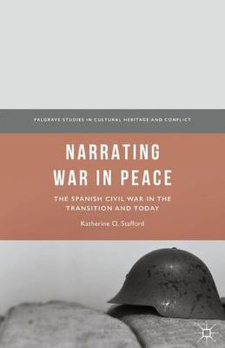 Cover image for Narrating War in Peace: The Spanish Civil War in the Transition and Today