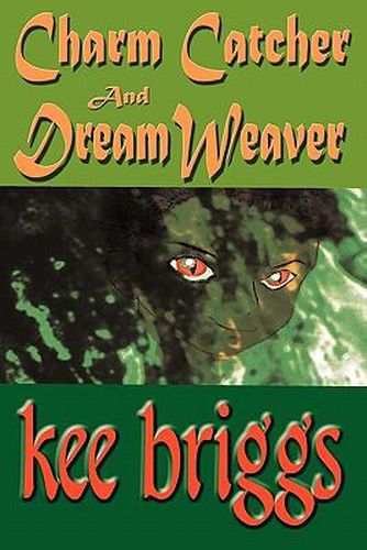Cover image for Charm Catcher and Dream Weaver: An Asti Fantasy
