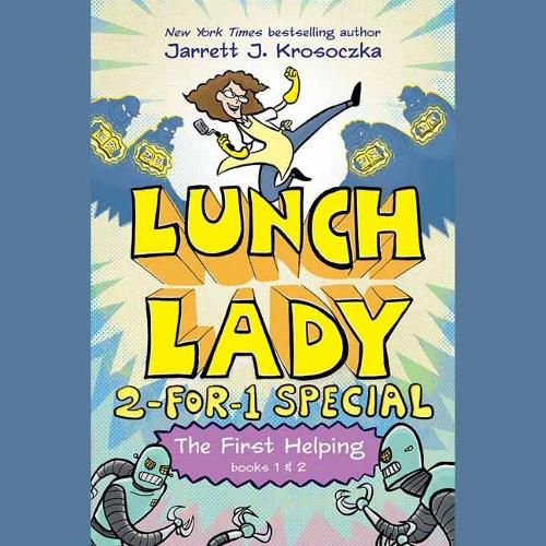 Cover image for The First Helping (Lunch Lady Books 1 & 2): The Cyborg Substitute and the League of Librarians