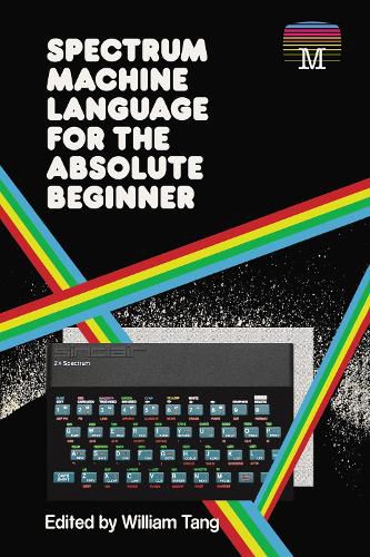 Cover image for Spectrum Machine Language for the Absolute Beginner