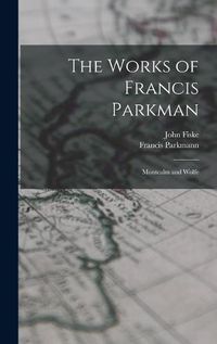 Cover image for The Works of Francis Parkman