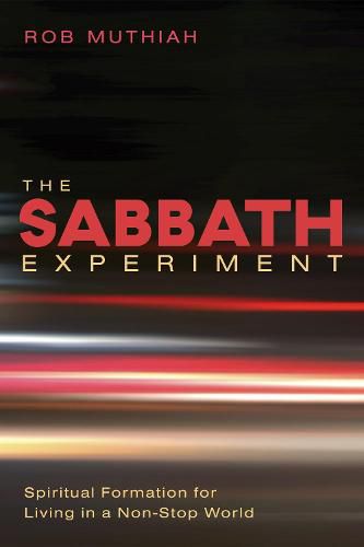 Cover image for The Sabbath Experiment: Spiritual Formation for Living in a Non-Stop World