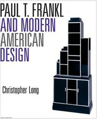 Cover image for Paul T. Frankl and Modern American Design