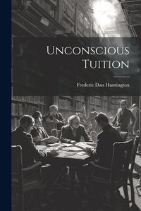 Cover image for Unconscious Tuition