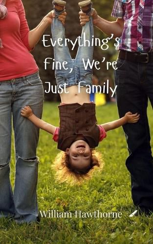 Cover image for Everything's Fine, We're Just Family