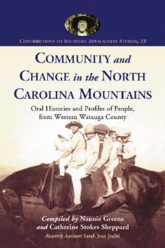 Cover image for Community and Change in the North Carolina Mountains: Oral Histories and Profiles of People from Western Watauga County