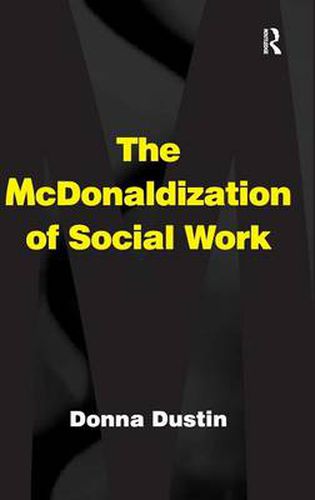 Cover image for The McDonaldization of Social Work