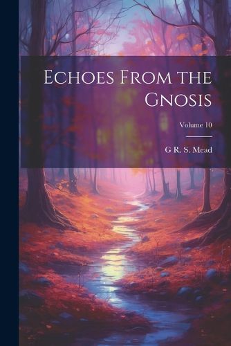 Cover image for Echoes From the Gnosis; Volume 10