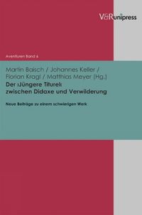 Cover image for Der 'Jungere Titurel' zwischen Didaxe und Verwilderung: Neue Beitrage zu einem schwierigen Werk