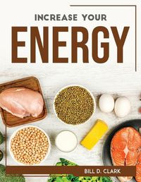 Cover image for Increase Your Energy