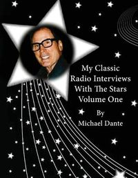 Cover image for My Classic Radio Interviews With The Stars Volume One