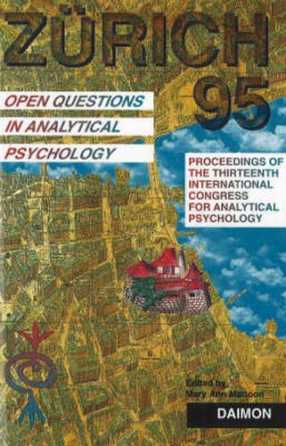 Cover image for Zurich 1995: Open Questions in Analytical Psychology -- Proceedings of the Thirteenth International Congress for Analytical Psychology Zurich, 1995