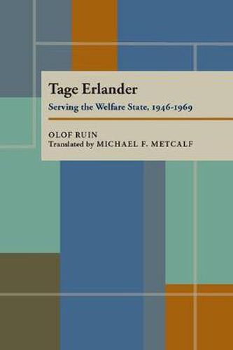 Cover image for Tage Erlander: Serving the Welfare State, 1946-1969