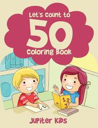 Cover image for Let's Count to 50! Coloring Book