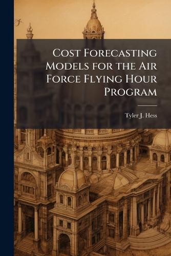 Cover image for Cost Forecasting Models for the Air Force Flying Hour Program