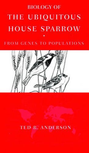 Cover image for Biology of the Ubiquitous House Sparrow: From Genes to Populations