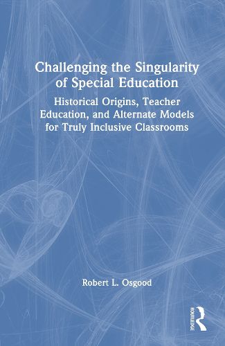 Cover image for Challenging the Singularity of Special Education