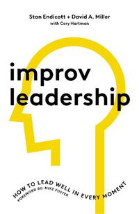 Cover image for Improv Leadership: How to Lead Well in Every Moment