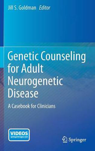 Cover image for Genetic Counseling for Adult Neurogenetic Disease: A Casebook for Clinicians