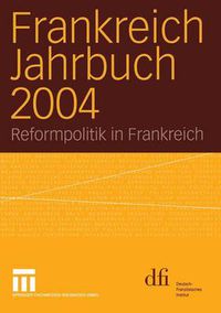 Cover image for Frankreich Jahrbuch 2004: Reformpolitik in Frankreich