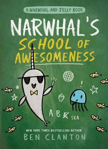 Cover image for Narwhal's School of Awesomeness (A Narwhal and Jelly Book #6)