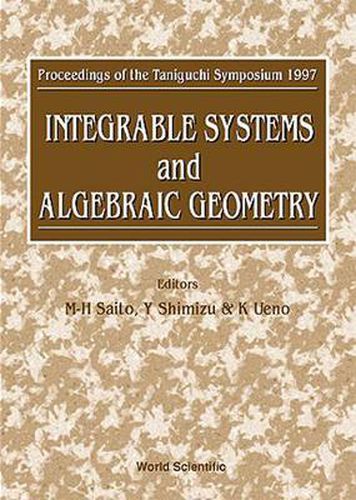 Cover image for Integrable Systems And Algebraic Geometry - Proceedings Of The Taniguchi Symposium 1997