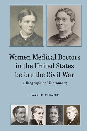 Cover image for Women Medical Doctors in the United States before the Civil War: A Biographical Dictionary