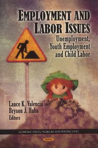 Cover image for Employment & Labor Issues: Unemployment, Youth Employment & Child Labor