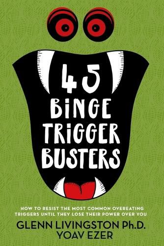 Cover image for 45 Binge Trigger Busters: How to Resist the Most Common Overeating Triggers Until They Lose Their Power Over You