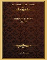 Cover image for Melodies in Verse (1918)