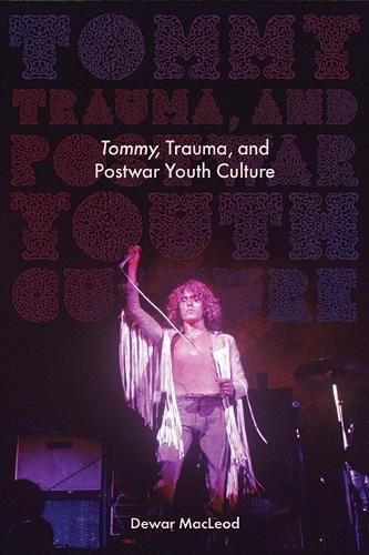 Cover image for Tommy, Trauma, and Postwar Youth Culture