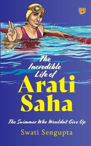 Incredible Life of Aarti Saha (Edition1)