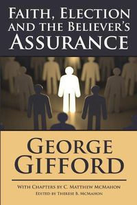 Cover image for Faith, Election and the Believer's Assurance