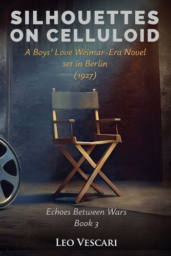 Cover image for Silhouettes on Celluloid - A Boys' Love Weimar-Era Novel set in Berlin (1927)