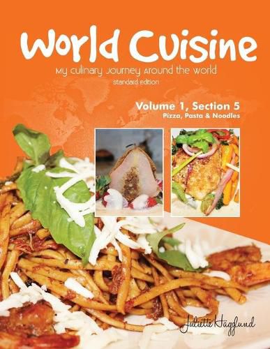 Cover image for World Cuisine - My Culinary Journey Around the World Volume 1, Section 5: Pizza, Pasta and Noodles