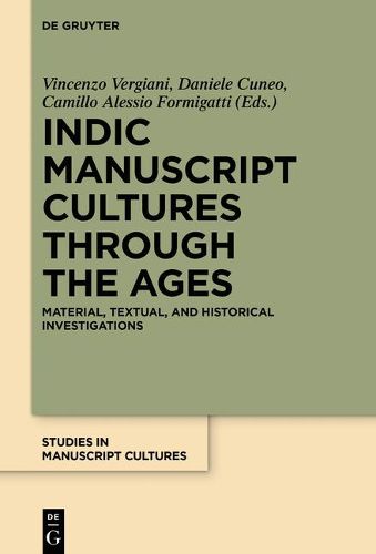 Cover image for Indic Manuscript Cultures through the Ages: Material, Textual, and Historical Investigations