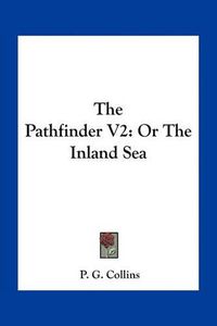 Cover image for The Pathfinder V2: Or the Inland Sea