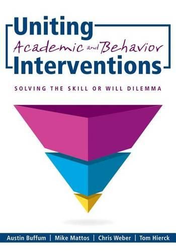 Cover image for Uniting Academic and Behavior Interventions: Soving the Skill or Will Dilemma